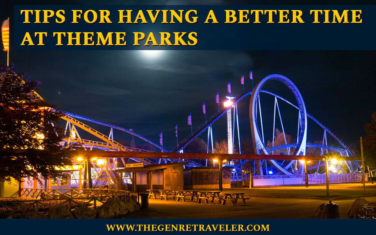 Tips for Having a Better Time at Theme Parks