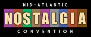 Mid-Atlantic Nostalgia Convention @ Hunt Valley Delta Marriott