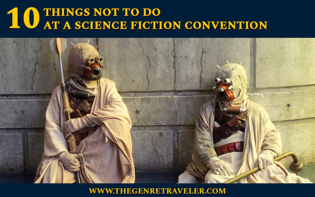 10 Things Not to Do at a Science Fiction Convention