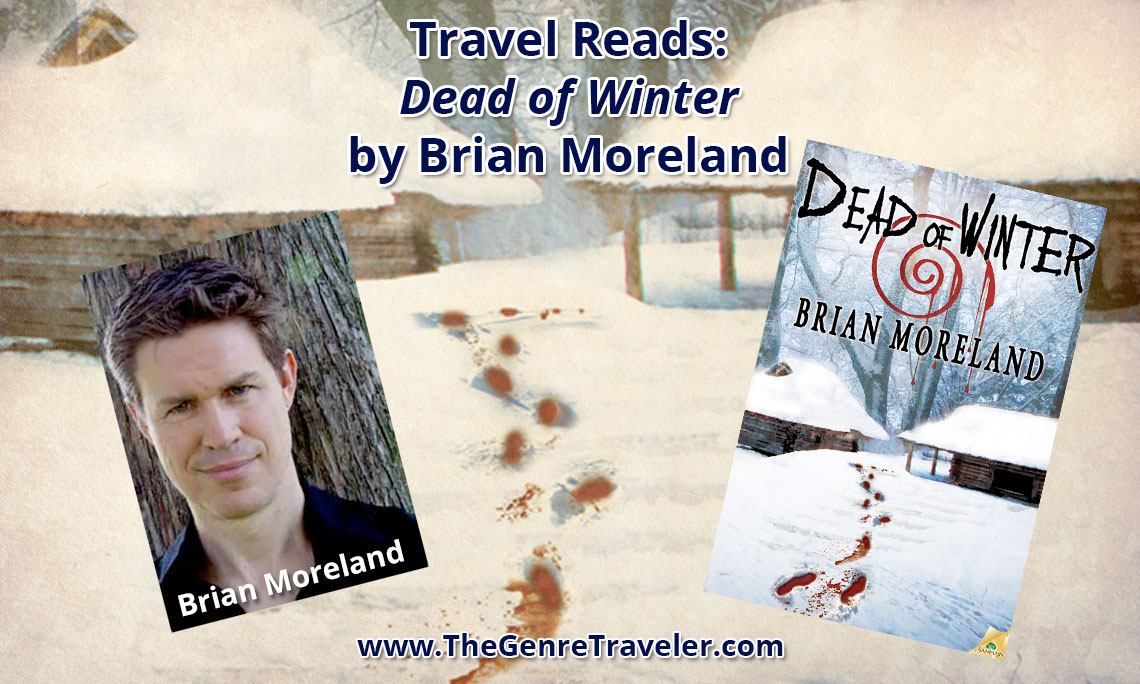 Travel Reads: “Dead of Winter” by Brian Moreland