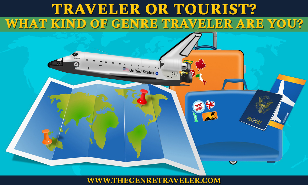 Traveler or Tourist? What Kind of Genre Traveler Are You?