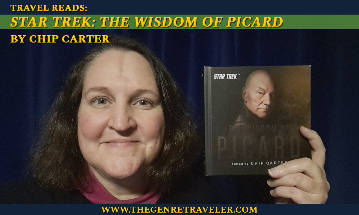 Travel Reads: “Star Trek: The Wisdom of Picard” by Chip Carter